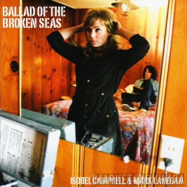 Isobel Campbell, Mark Lanegan - Ballad Of The Broken Seas