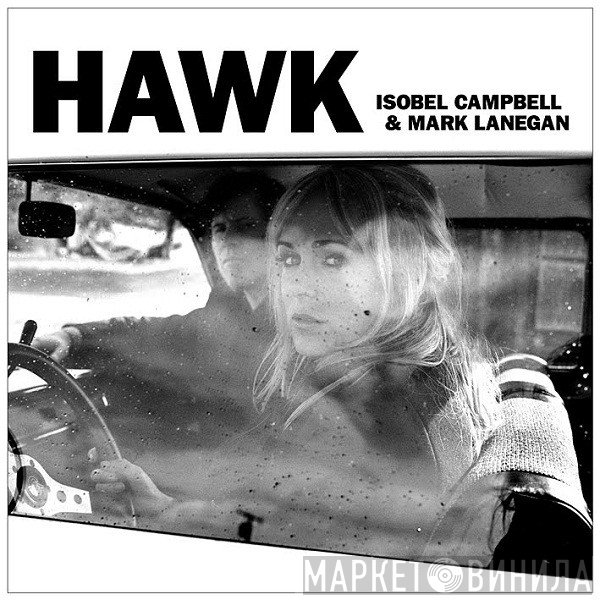 Isobel Campbell, Mark Lanegan - Hawk