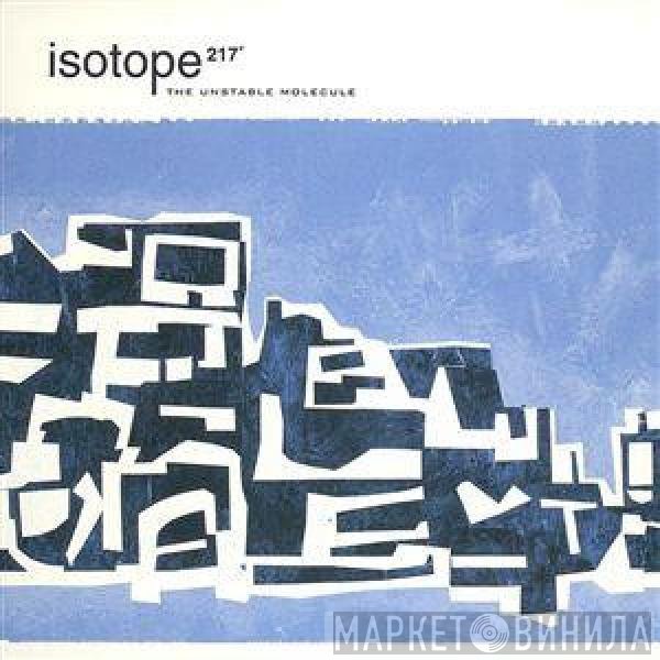 Isotope 217  - The Unstable Molecule
