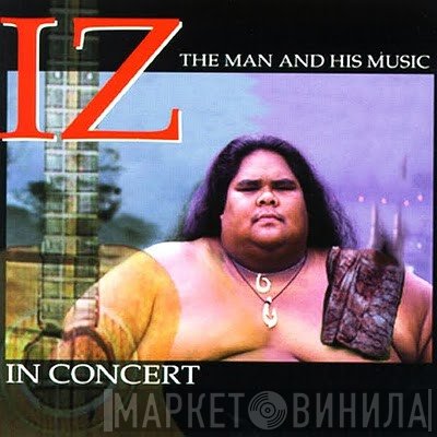 Israel Kamakawiwo'ole - Iz In Concert: The Man And His Music
