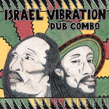 Israel Vibration  - Dub Combo