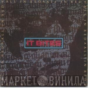 It Bites  - All In Red
