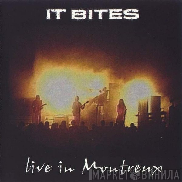 It Bites  - Live In Montreux