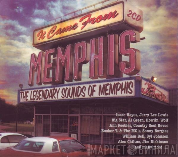  - It Came From Memphis (The Legendary Sounds Of Memphis)