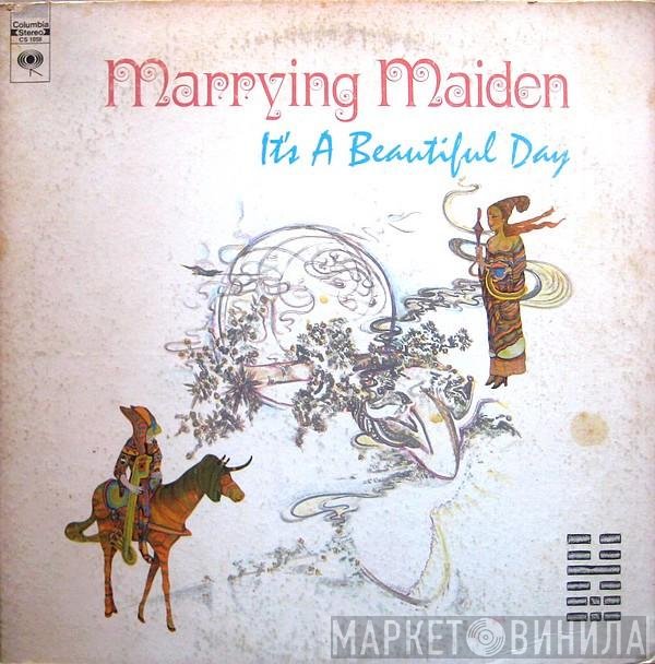 It's A Beautiful Day  - Marrying Maiden