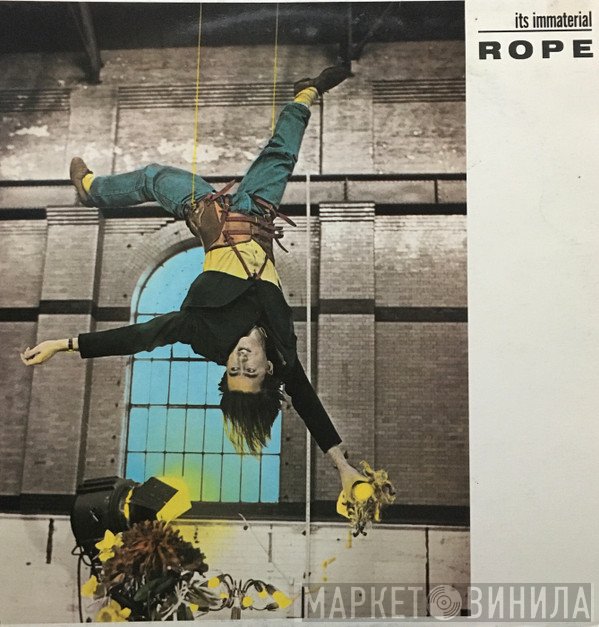 It's Immaterial  - Rope