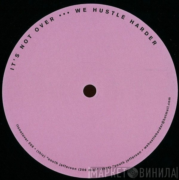 It's Not Over We Hustle Harder - South Jefferson