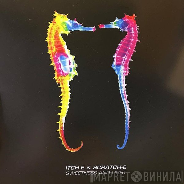 Itch-E & Scratch-E - Sweetness And Light