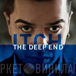 Itch  - The Deep End
