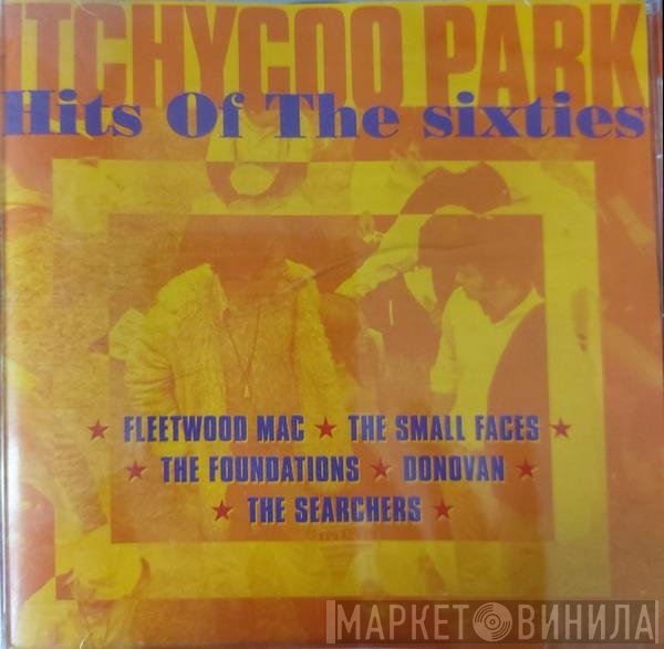  - Itchycoo Park Hits Of The Sixties