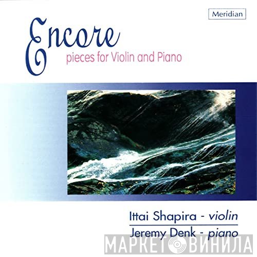 Ittai Shapira, Jeremy Denk - Encore: Pieces For Violin And Piano