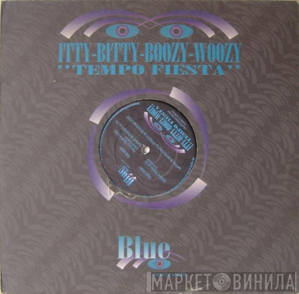 Itty Bitty Boozy Woozy - Tempo Fiesta