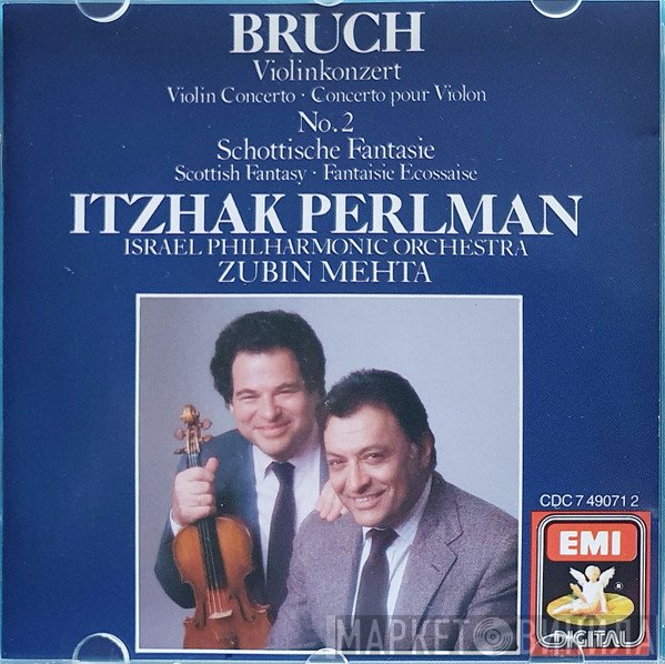 Itzhak Perlman, Zubin Mehta, Israel Philharmonic Orchestra - Bruch: Violinkonzert (Violin Concerto ○ Concerto Pour Violin) No. 2 / Schottische Fantasie ( Scottish Fantasy ○ Fantaisie Ecossaise )