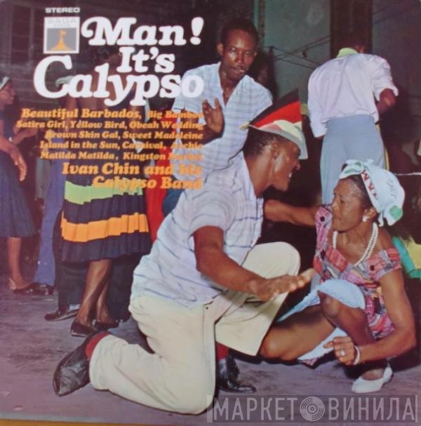 Ivan Chin And His Calypso Band - Man! It's Calypso