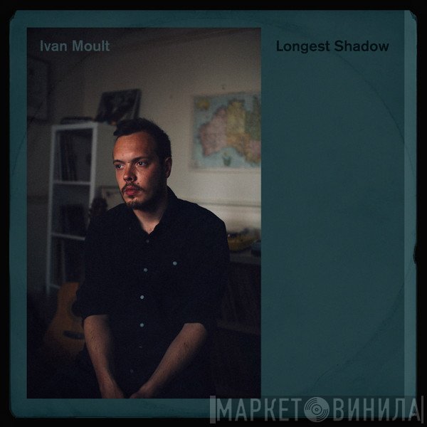 Ivan Moult - Longest Shadow