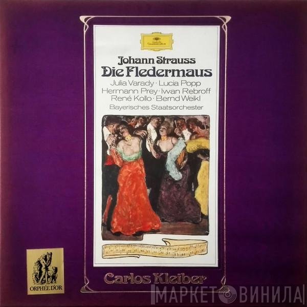 Ivan Rebroff, Bayerisches Staatsorchester, René Kollo, Hermann Prey, Iulia Várady, Carlos Kleiber, Lucia Popp, Bernd Weikl, Johann Strauss Jr. - Die Fledermaus
