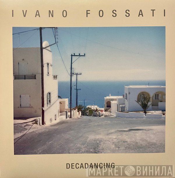 Ivano Fossati  - Decadancing