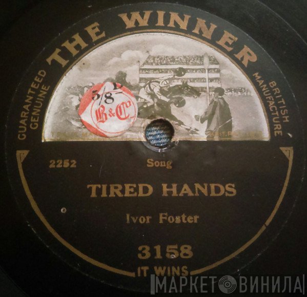 Ivor Foster - Tired Hands / Roses Of Picardy
