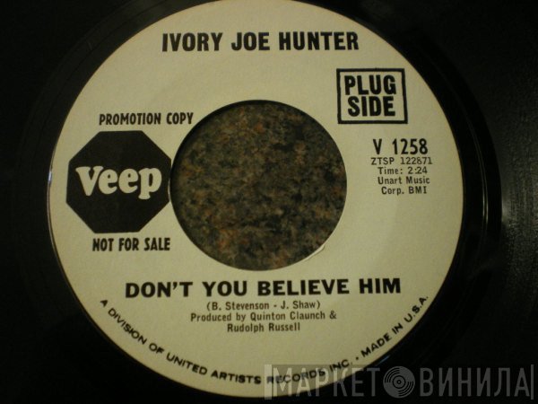 Ivory Joe Hunter - Don't You Believe Him