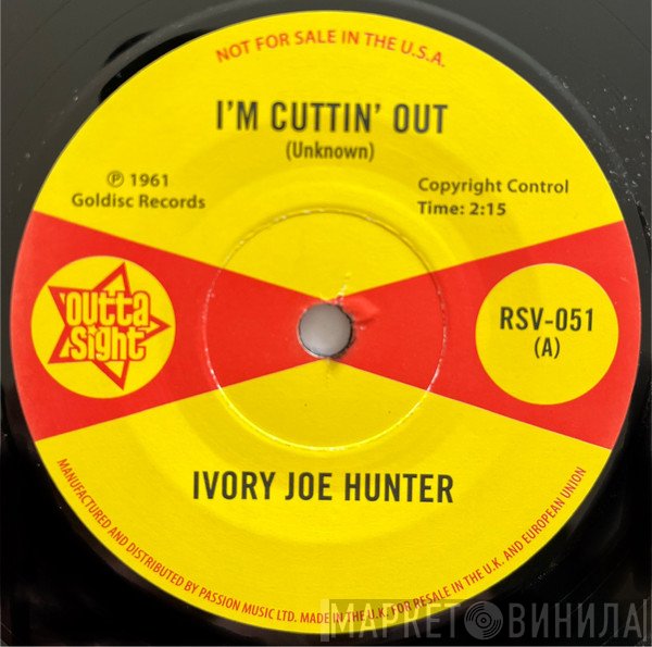 Ivory Joe Hunter - I'm Cuttin' Out / You Only Want Me When You Need Me