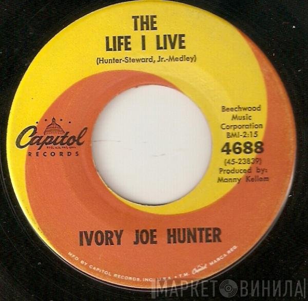 Ivory Joe Hunter - The Life I Live