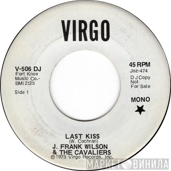 J. Frank Wilson And The Cavaliers - Last Kiss / That's How Much I Love You