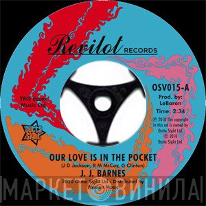 J. J. Barnes - Our Love Is In The Pocket / Hole In The Wall