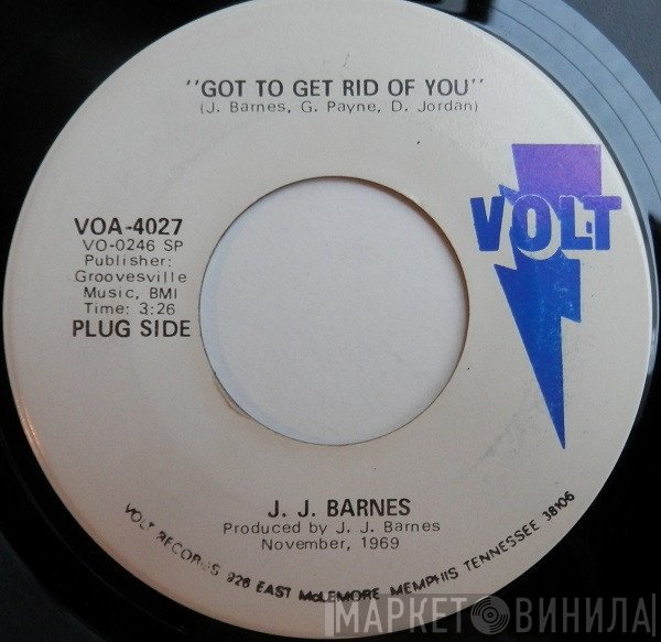 J. J. Barnes  - Got To Get Rid Of You