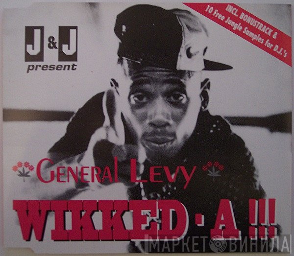 J & J  Presents General Levy  - Wikked - A !!!