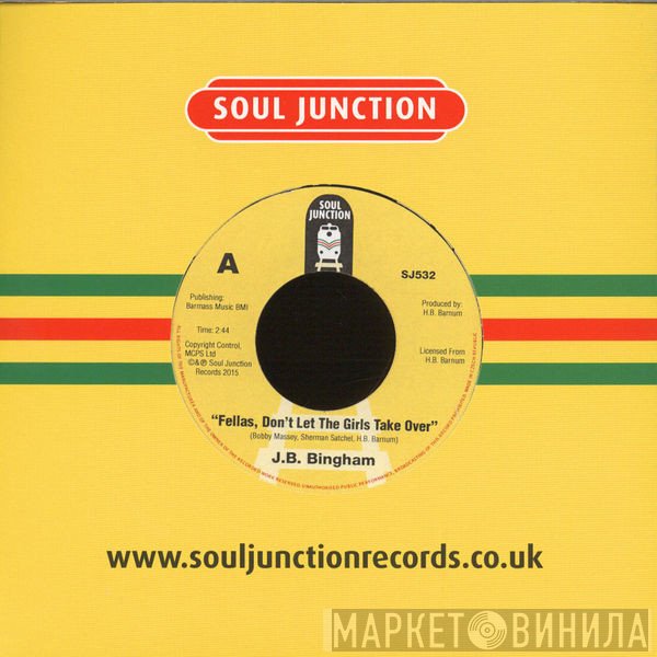 J.B. Bingham - Fellas, Don't Let The Girls Take Over / All Alone By The Telephone