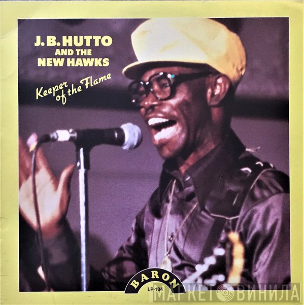 J.B. Hutto & The New Hawks - Keeper Of The Flame