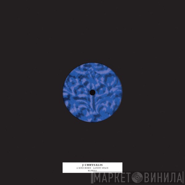 J Chrysalis - A Kind Robin / Latent Space