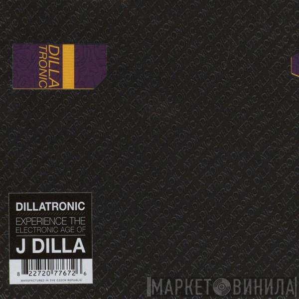 J Dilla  - Dillatronic