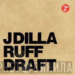 J Dilla  - Ruff Draft