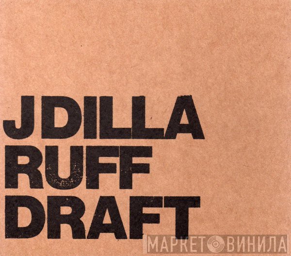 J Dilla  - Ruff Draft