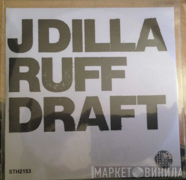 J Dilla  - Ruff Draft