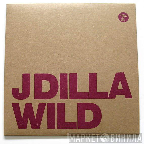 J Dilla - Wild / Make 'Em NV