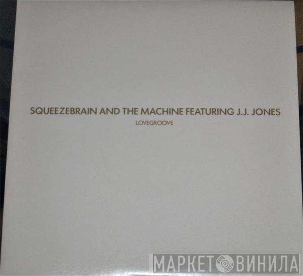 J.J. Jones, Squeezebrain And The Machine - Lovegroove