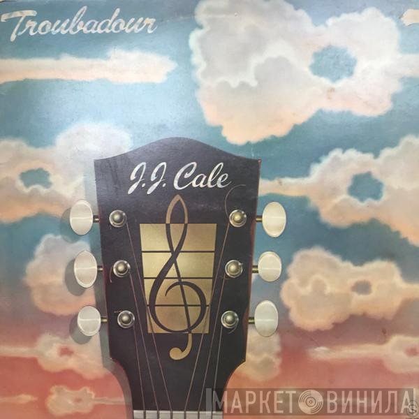 J.J. Cale - Troubadour