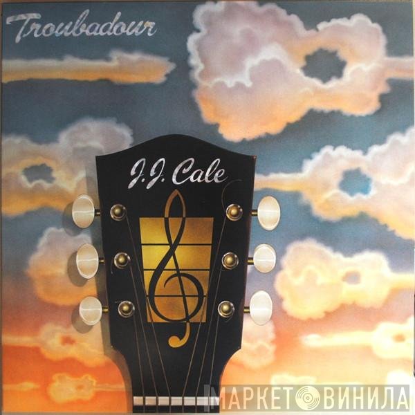 J.J. Cale - Troubadour