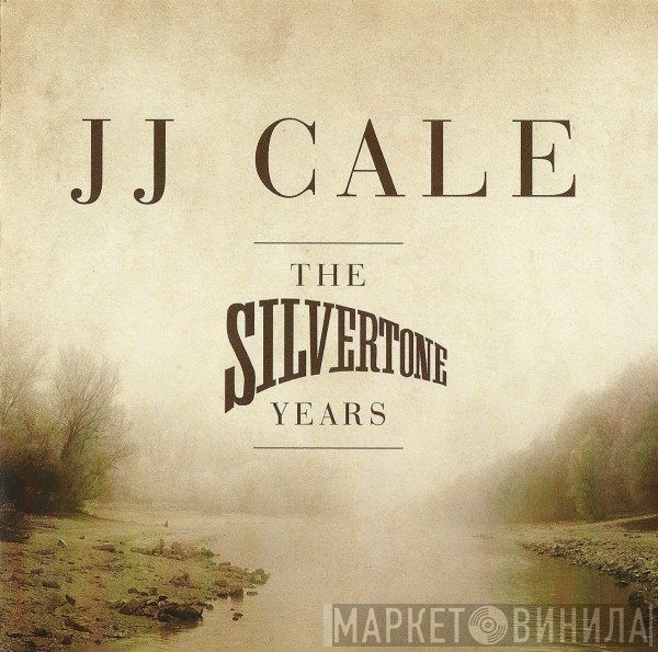 J.J. Cale - The Silvertone Years