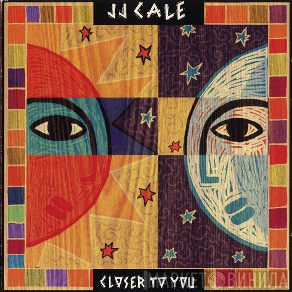 J.J. Cale  - Closer To You