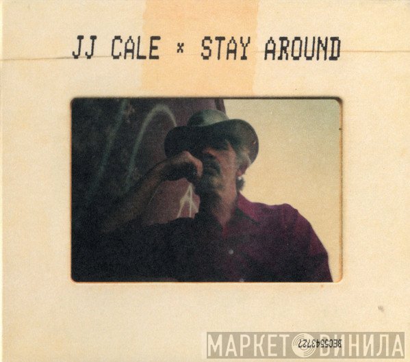 J.J. Cale  - Stay Around