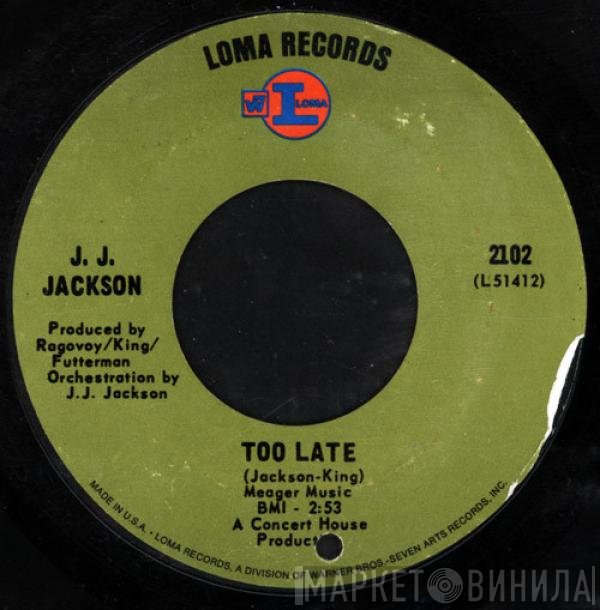 J.J. Jackson  - Too Late