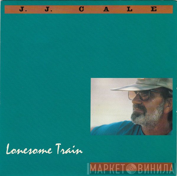 J.J. Cale - Lonesome Train