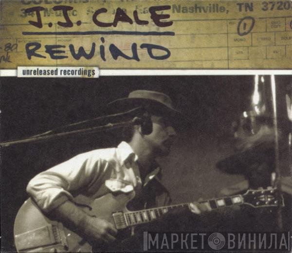 J.J. Cale  - Rewind (Unreleased Recordings)