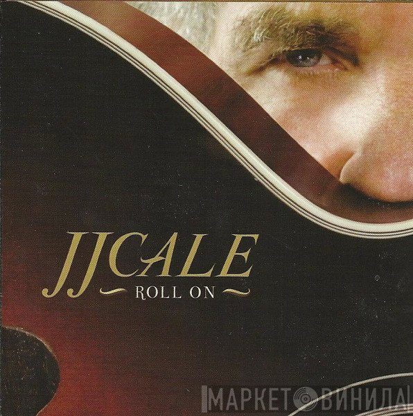 J.J. Cale - Roll On
