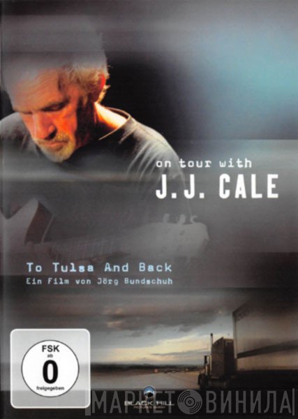 J.J. Cale  - To Tulsa And Back