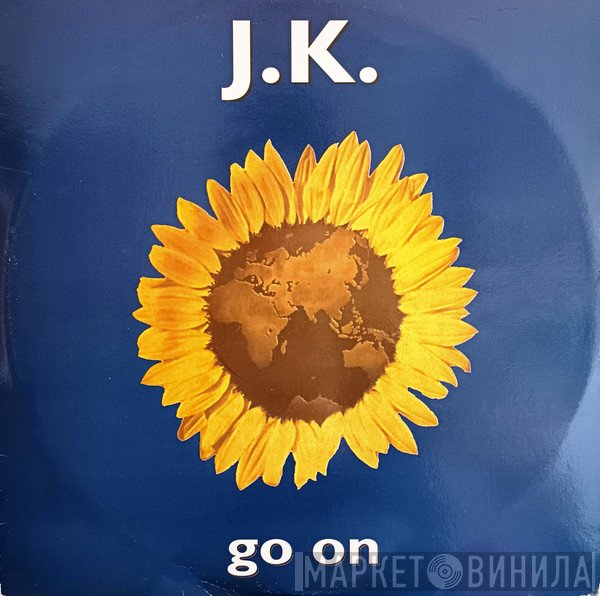 J.K.  - Go On