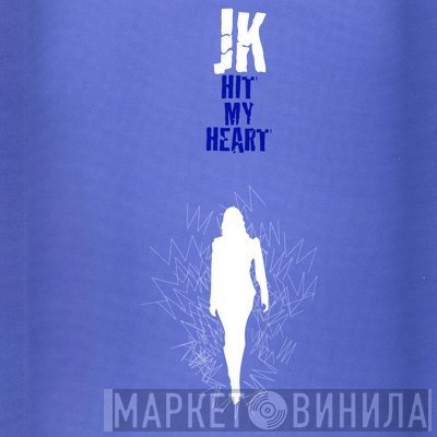 J.K.  - Hit My Heart